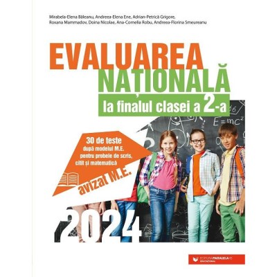 Evaluarea Nationala 2024 la finalul clasei a II-a. 30 de teste dupa modelul M.E. pentru probele de scris, citit si matematica, Andreea Smeureanu foto