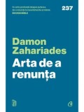 Arta de a renunta/Damon Zaharides