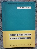 ELEMENTE DE TEORIA ECUATIILOR ALGEBRICE SI TRANSCENDENTE - O. Sacter