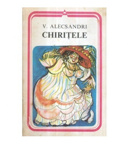 Vasile Alecsandri - Chiritele - 121462