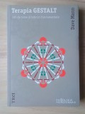 Dave Mann - Terapia Gestalt. 100 de teme și tehnici fundamentale