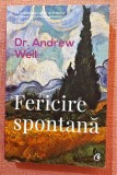 Fericire spontana. Editura Curtea Veche, 2019 - Dr. Andrew Weil