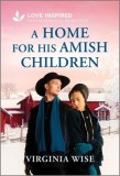 A Home for His Amish Children: An Uplifting Inspirational Romance