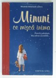 MINUNI CE MISCA INIMA , POVESTIRI ADEVARATE , DESI ADESEA INCREDIBILE ..., editor ELISABETH MITTELSTADT , 2005 , PREZINTA MICI INSEMNARI *