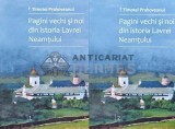 Pagini vechi si noi din istoria Lavrei Neamtului Vol. 1-2 - 2018 - Timotei Prahoveanul (AC156)