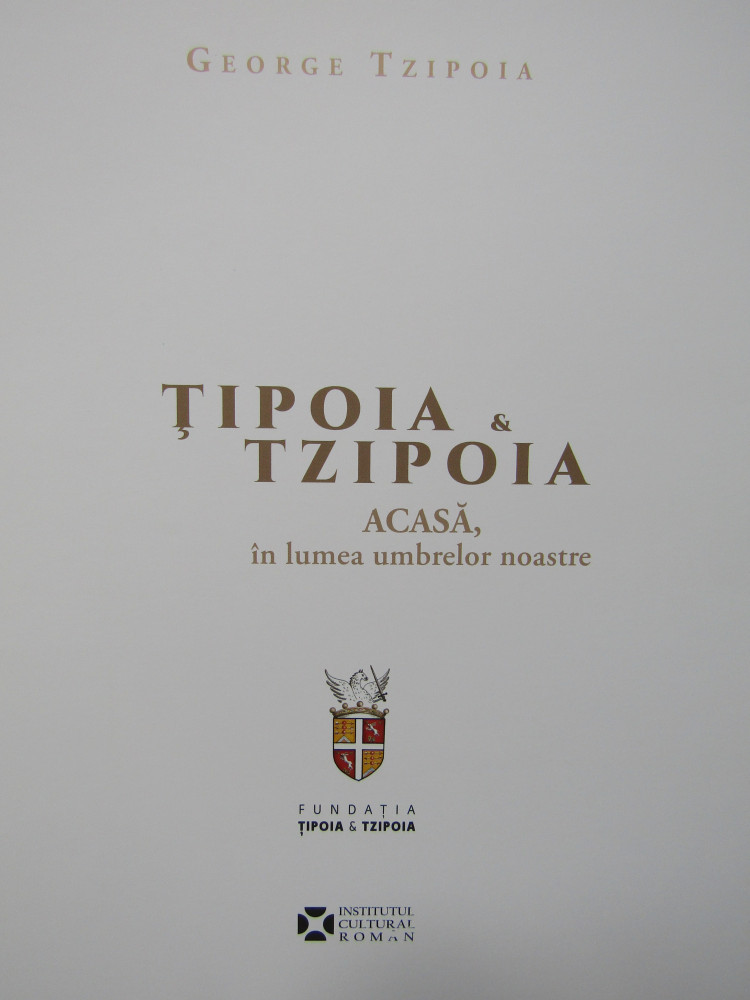 GEORGE TZIPOIA- TIPOIA& TZIPOIA ACASA, IN LUMEA UMBRELOR NOASTRE | Okazii.ro