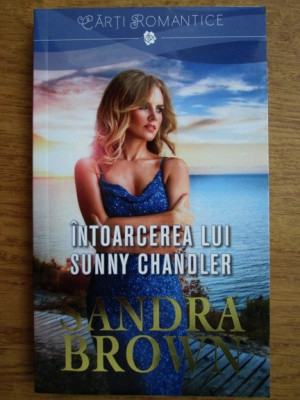 Sandra Brown - Intoarcerea lui Sunny Chandler foto