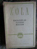 Emile Zola - Excelenta sa Eugene Rougon
