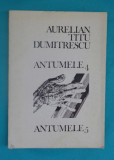 Aurelian Titu Dumitrescu &ndash; Antumele 4 Antumele 5 (prima editie )