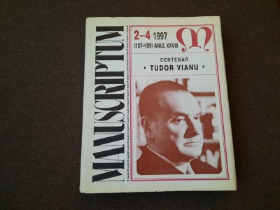 MANUSCRIPTUM NR 2-4/1997 NUMAR SPECIALTUDOR VIANU/CENTENAR TUDOR VIANU foto