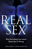 Real Sex: Why Everything You Learnt about Sex Is Wrong