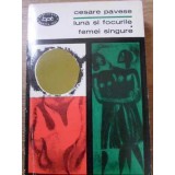LUNA SI FOCURILE. FEMEI SINGURE-CESARE PAVESE-229431