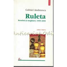Ruleta. Romani Si Maghiari, 1990-2000 - Gabriel Andreescu