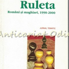 Ruleta. Romani Si Maghiari, 1990-2000 - Gabriel Andreescu