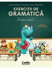 Exercitii de gramatica. Scriem corect! Pentru clasa a III-a/Carmen Ianculescu, Anca-Elena Cristea, Tatiana Paun