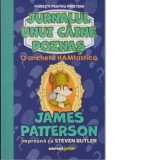 O ancheta Hamtastica (vol.4 din seria Jurnalul unui caine poznas) - James Patterson, Steven Butler