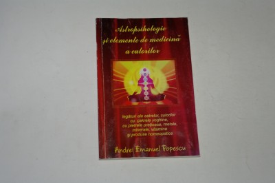 Astropsihologie si elemente de medicina a culorilor - Popescu foto