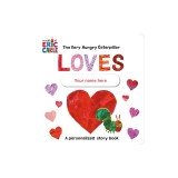The Very Hungry Caterpillar Loves [Your Name Here]!: A Personalized Story Book