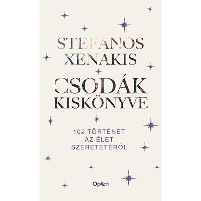 Csod&aacute;k kisk&ouml;nyve - 102 t&ouml;rt&eacute;net az &eacute;let szeretet&eacute;ről - Stefanos Xenakis