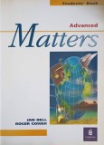 ADVANCED MATTERS. STUDENT&#039;S BOOK-JAN BELL, ROGER GOWER-242749
