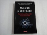 TRAGATORI SI MISTIFICATORI - CONTRAREVOLUTIA SECURITATII IN DECEMBRIE 1989 - ANDREI URSU
