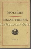 Mizantropul - Moliere - Comedie in Versuri, 1972, Editura Univers, Bucuresti