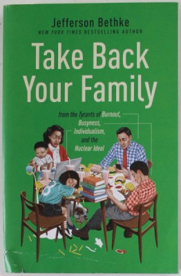 TAKE BACK YOUR FAMILY by JEFFERSON BETHKE , 2021 , COTOR CU DEFECTE foto