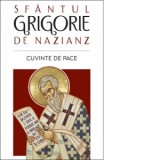 Cuvinte de pace - Sfantul Grigorie de Nazianz