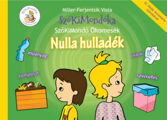 Nulla hullad&eacute;k - Sz&oacute;KiMond&oacute; &Ouml;komes&eacute;k - Miller-Ferjentsik Viola