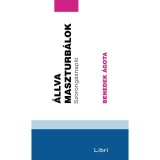 &Aacute;llva maszturb&aacute;lok - Szorong&aacute;snapl&oacute; - Benedek &Aacute;gota