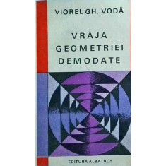 Viorel Gh. Voda - Vraja geometriei demodate