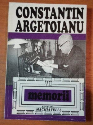 CONSTANTIN ARGETOIANU, MEMORII VOL.VII, PARTEA A VI A, BUC. 1996 foto