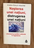 Andrew Baruch Wachtel - Nasterea unei natiuni, distrugerea unei natiuni