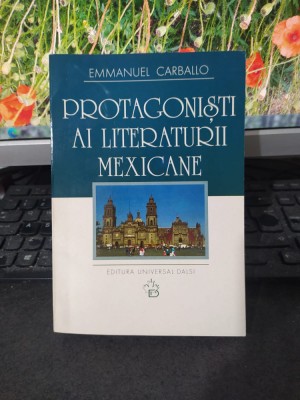 Emmanuel Carballo Protagoniști ai literaturii mexicane București 2004 037 foto