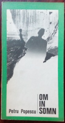 PETRU POPESCU: OM IN SOMN (PROZE 1965-68)1971/DEDICATIE PT DIDONA &amp;amp; RADU POPESCU foto