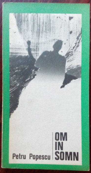 PETRU POPESCU: OM IN SOMN (PROZE 1965-68)1971/DEDICATIE PT DIDONA &amp; RADU POPESCU