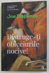 DISTRUGE- TI OBICEIURILE NOCIVE ! de JOE DISPENZA , 2019 foto