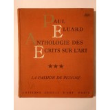 Paul Eluard - Anthologie des ecrits sur l&#039;art 3: La passion de peindre (lipsește o planșă color din cele 12)