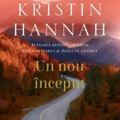 Un nou început - Paperback brosat - Kristin Hannah - Litera