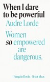 When I Dare to Be Powerful | Audre Lorde