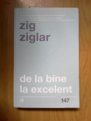 w3 DE LA BINE LA EXCELENT - ZIG ZIGLAR foto