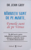 Barbatii Sunt De Pe Marte, Femeile Sunt De Pe Venus - Dr.john Gray ,556992