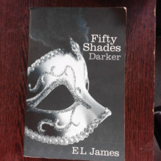 FIFTY SHADES DARKER - EL JAMES (CARTE IN LIMBA ENGLEZA)