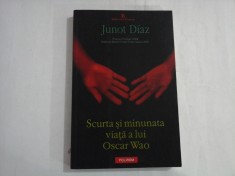 SCURTA SI MINUNATA VIATA A LUI OSCAR WAO - JUNOT DIAZ
