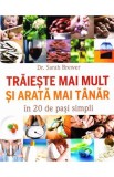 Traieste mai mult si arata mai tanar - in 20 de pasi simpli - Editura Crime Scene Press