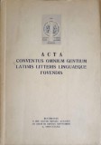 ACTA CONVENTUS OMNIUM GENTIUM LATINIS LITTERIS LINGUAEQUE FOVENDIS-COLECTIV-249622