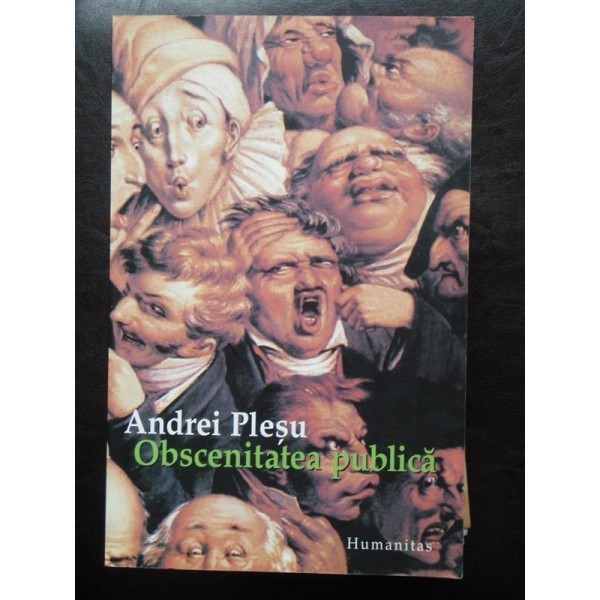 OBSCENITATEA PUBLICA - ANDREI PLESU