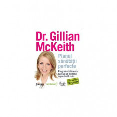 Planul sănătăţii perfecte - Paperback brosat - Gillian McKeith - Curtea Veche