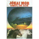 Jokai Mor - Omul de aur - 106953