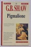 PIGMALIONE ( PIGMALION ) di GEORGE BERNARD SHAW , 1995 *TEXT IN LIMBA ITALIANA